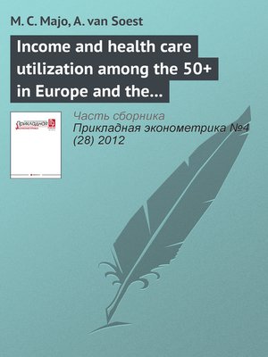 cover image of Income and health care utilization among the 50+ in Europe and the US